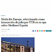 Media for Europe, seleccionada como transaccin de julio por TTR en su opa sobre Mediaset Espaa